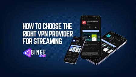 How to Choose the Right VPN Provider for Streaming How to Choose the Right VPN Provider for Streaming