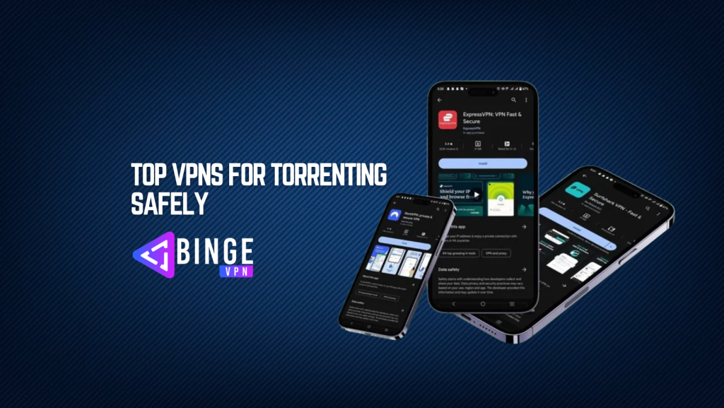 Top VPNs for Torrenting Safely