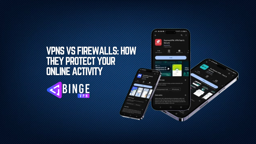 VPNs vs Firewalls How They Protect Your Online Activity