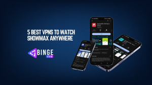 5 Best VPNs to Watch Showmax Anywhere