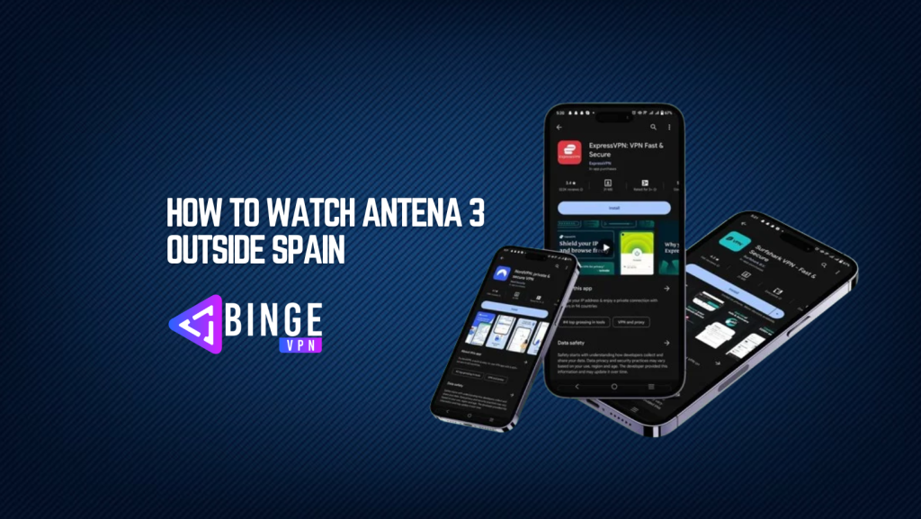 How to Watch Antena 3 Outside Spain