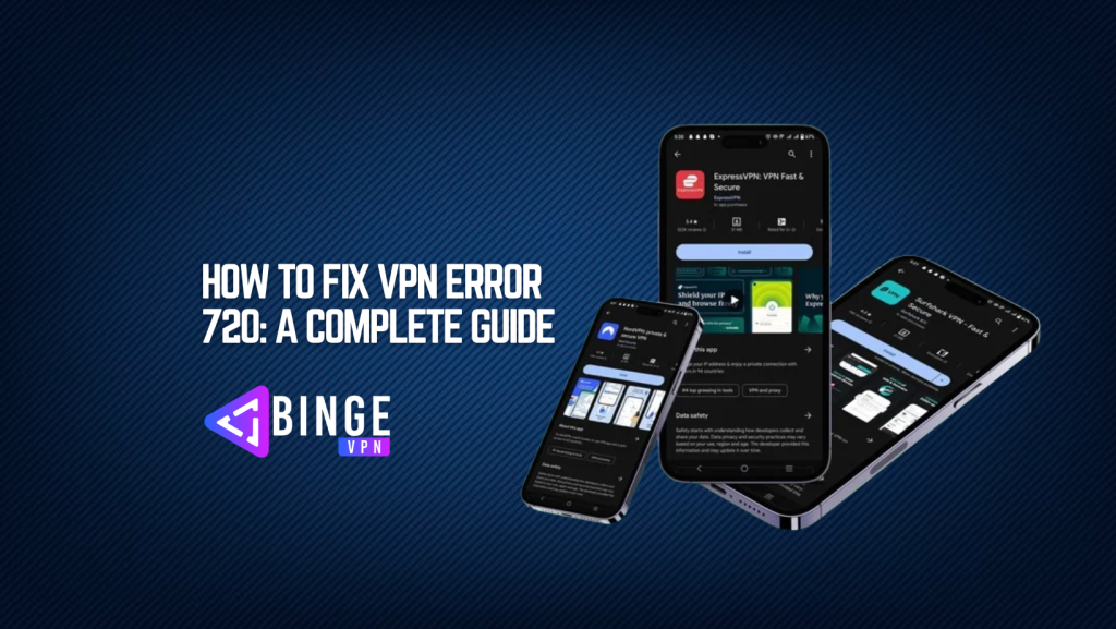 How to Fix VPN Error 720 A Complete Guide