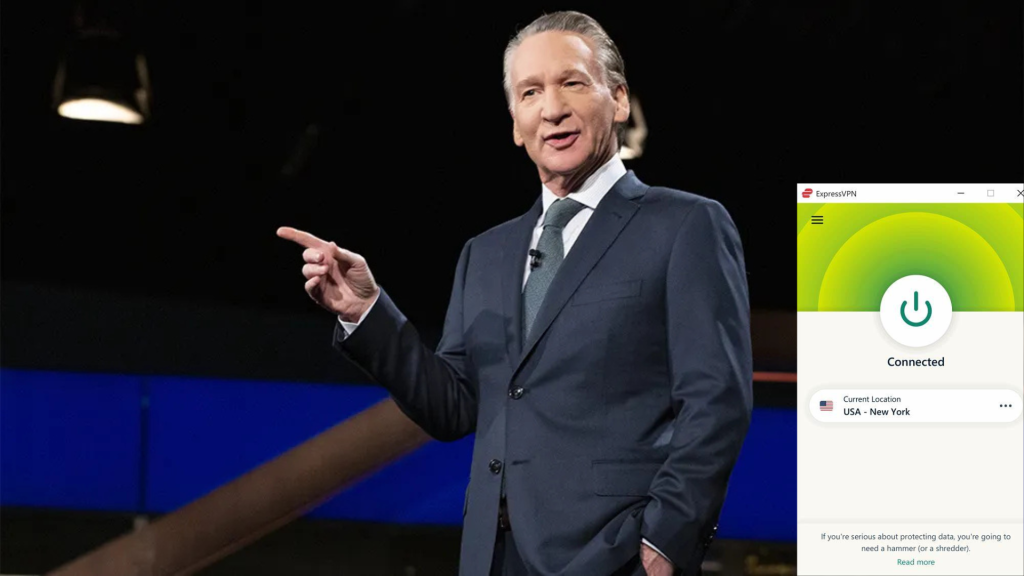 Watch Bill Maher: Is Anyone Else Seeing This? outside the US with ExpressVPN