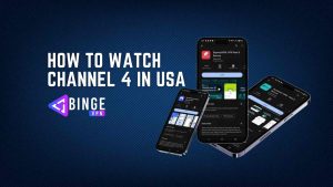 How to Watch Channel 4 in USA
