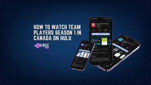 How to Watch Team Players Season 1 in Canada on Hulu