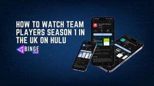 How to Watch Team Players Season 1 in the UK on Hulu